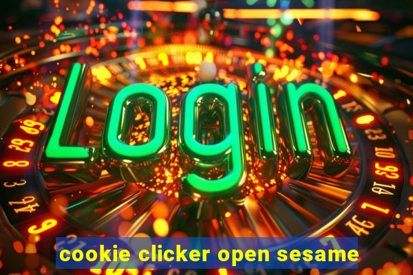 cookie clicker open sesame